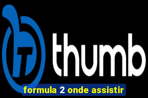 formula 2 onde assistir