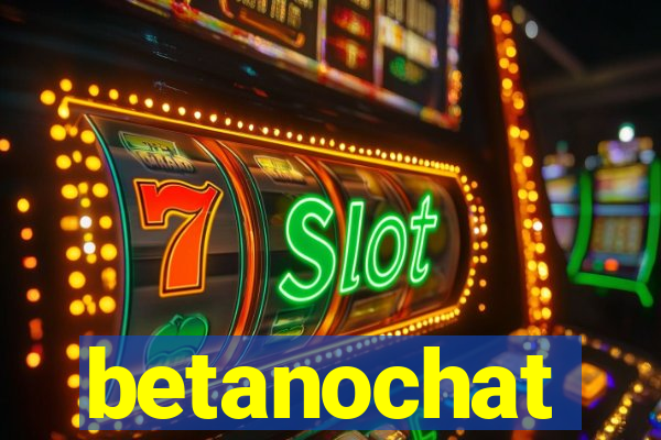 betanochat