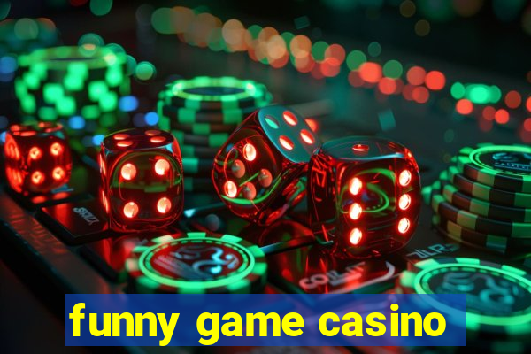 funny game casino