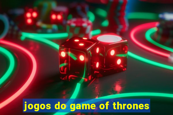 jogos do game of thrones