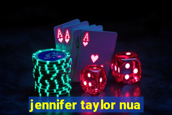 jennifer taylor nua