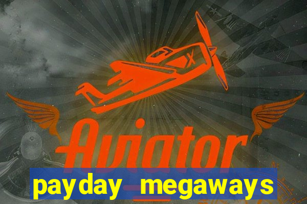 payday megaways slot free play