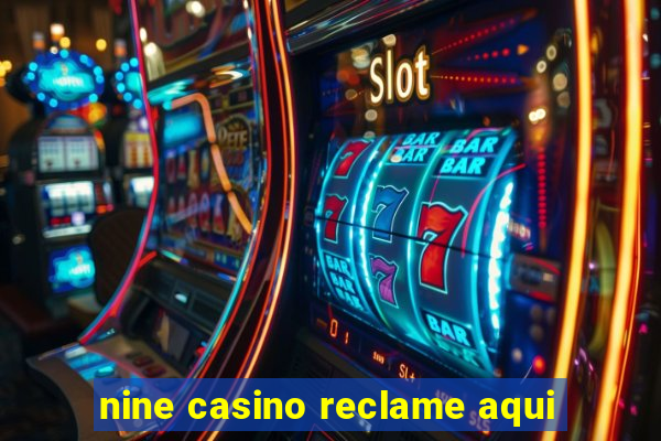 nine casino reclame aqui