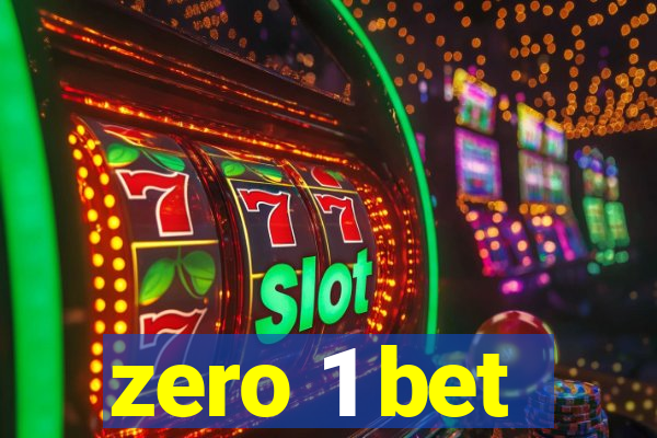 zero 1 bet