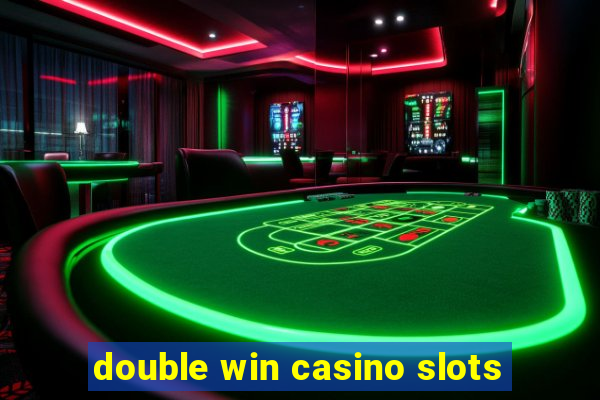 double win casino slots