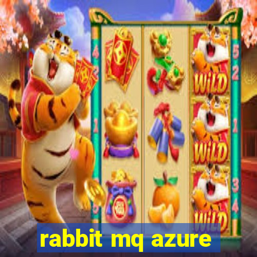 rabbit mq azure