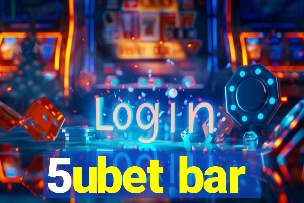 5ubet bar