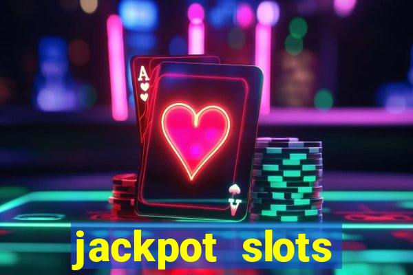 jackpot slots dinheiro real