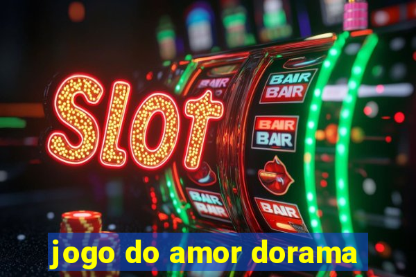 jogo do amor dorama