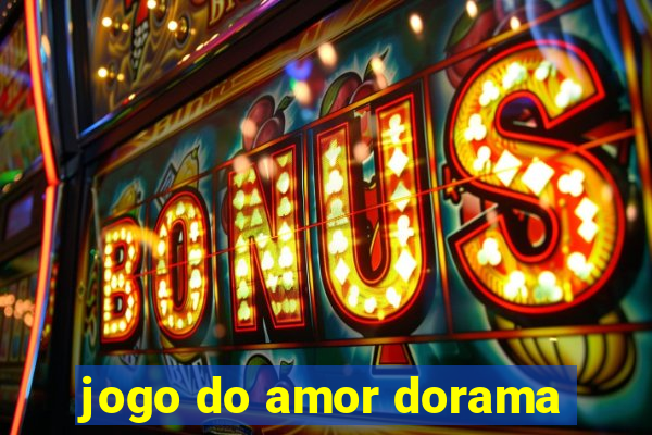 jogo do amor dorama