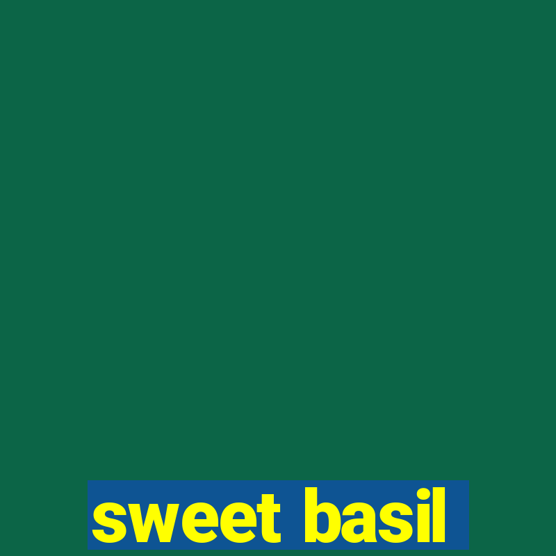 sweet basil