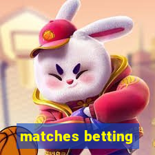 matches betting