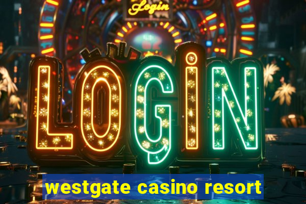 westgate casino resort