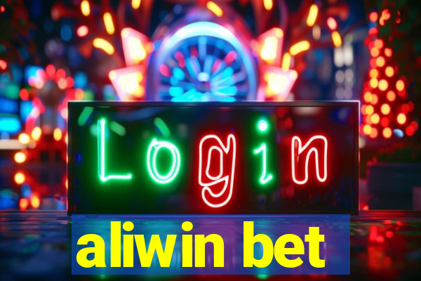 aliwin bet