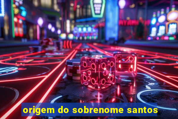 origem do sobrenome santos