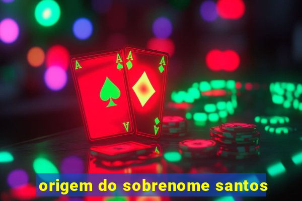 origem do sobrenome santos