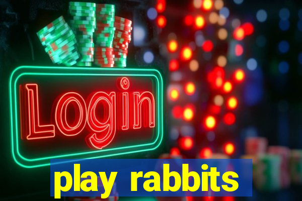 play rabbits