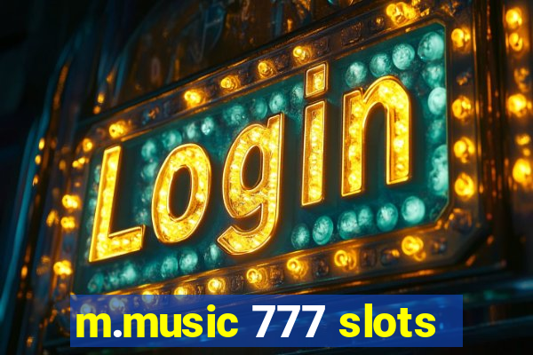 m.music 777 slots