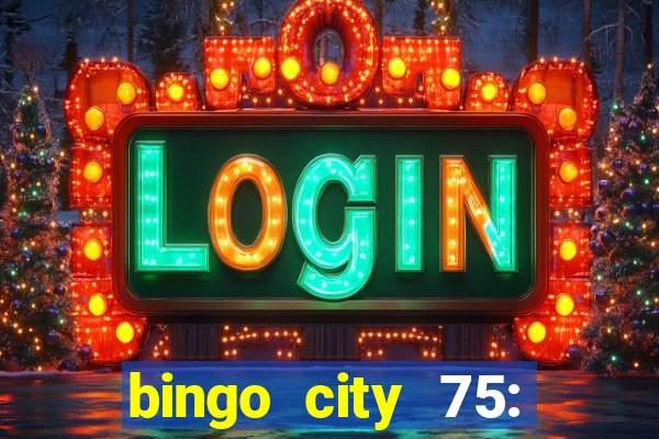 bingo city 75: bingo & slots