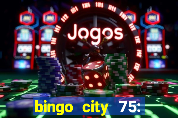 bingo city 75: bingo & slots