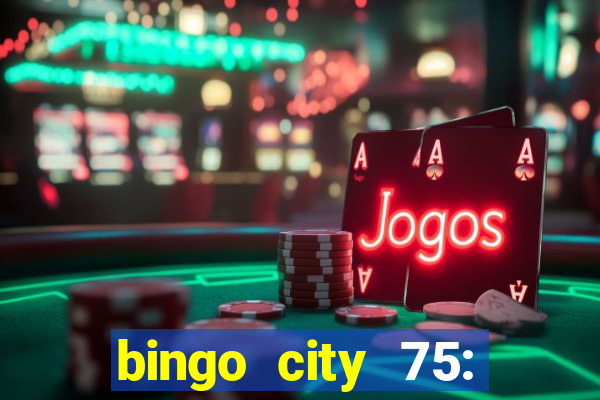 bingo city 75: bingo & slots