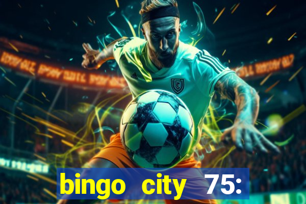 bingo city 75: bingo & slots