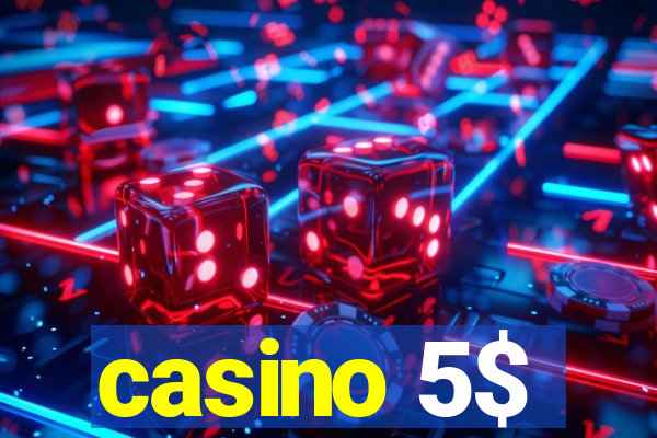 casino 5$