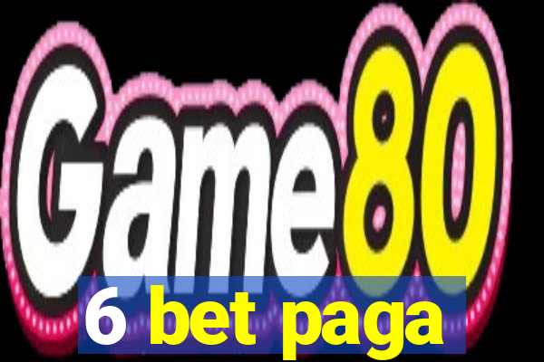 6 bet paga