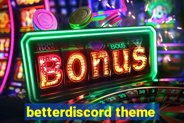 betterdiscord theme