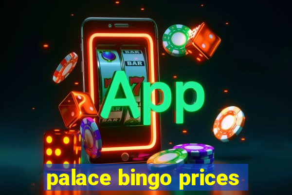 palace bingo prices