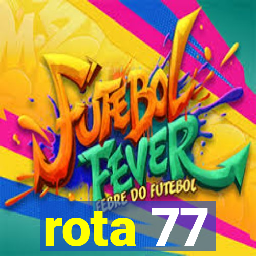 rota 77