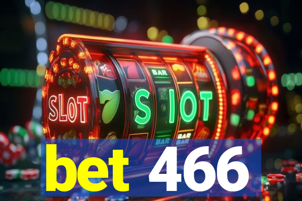 bet 466