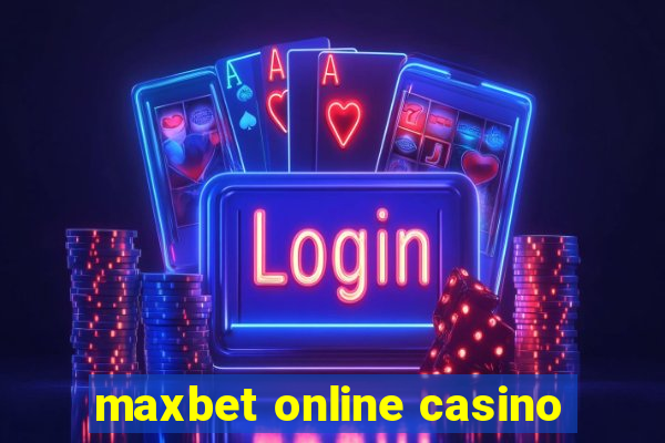 maxbet online casino