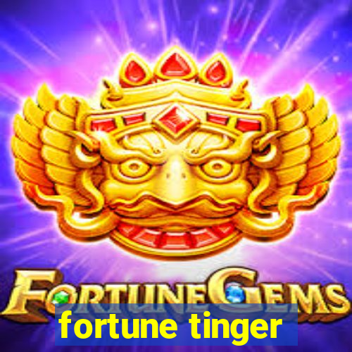 fortune tinger