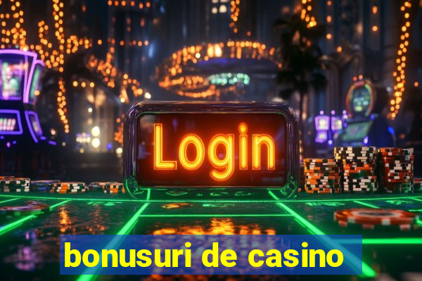 bonusuri de casino