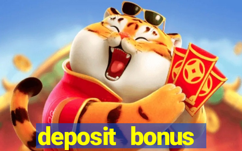 deposit bonus online casinos