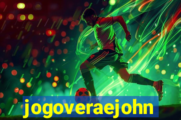 jogoveraejohn