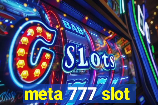 meta 777 slot