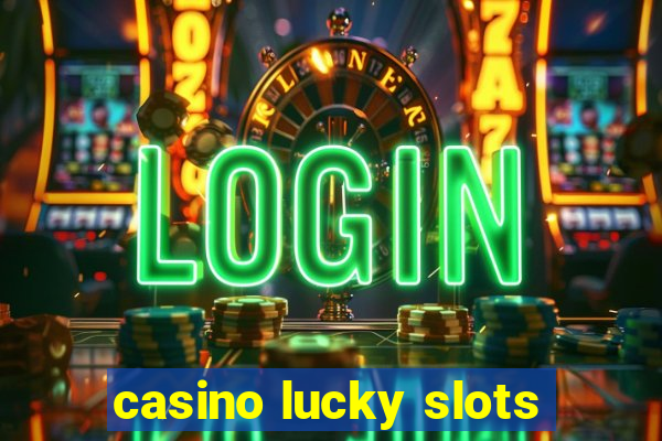 casino lucky slots