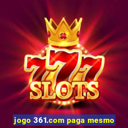 jogo 361.com paga mesmo