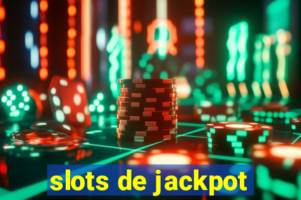 slots de jackpot