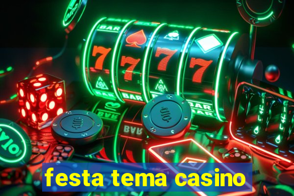 festa tema casino