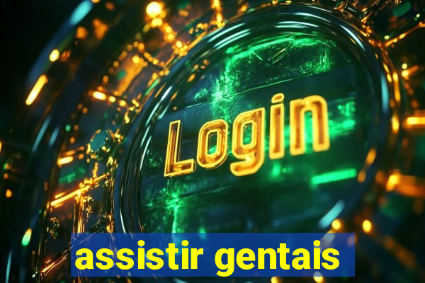 assistir gentais