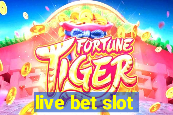 live bet slot