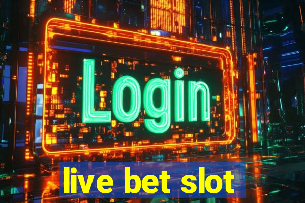 live bet slot