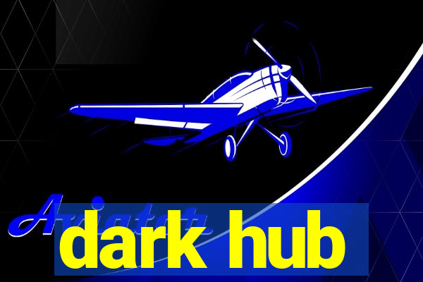 dark hub