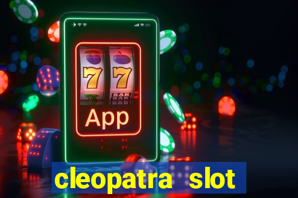 cleopatra slot machines free