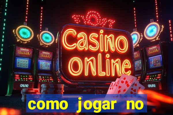 como jogar no tigre e ganhar