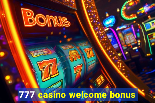 777 casino welcome bonus