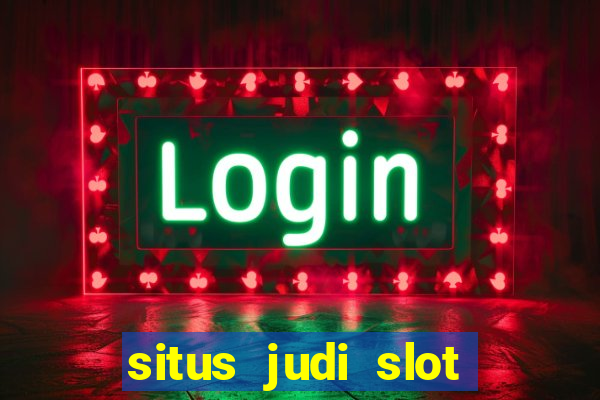 situs judi slot gacor terpercaya